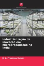 Industrializaç?o da inovaç?o em micropropagaç?o na Índia