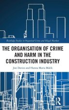 Organisation of Crime and Harm in the Construction Industry