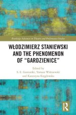 Wlodzimierz Staniewski and the Phenomenon of “Gardzienice”
