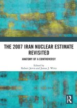 2007 Iran Nuclear Estimate Revisited