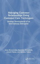 Managing Customer Relationships Using Customer Care Techniques