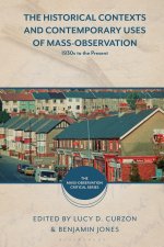 Historical Contexts and Contemporary Uses of Mass-Observation