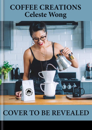 Coffee Creations (Celeste Wong)(Kemény kötésű)
