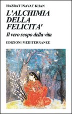 alchimia della felicità. Il vero scopo della vita