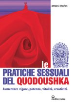 pratiche sessuali del Quodoushka. Aumentare vigore, potenza, vitalità, creatività