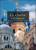 chiese cristiane. Identità ed evoluzione storica
