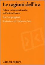 ragioni dell'ira. Potere e riconoscimento nell'antica Grecia