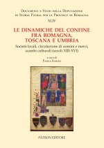 dinamiche del confine fra Romagna, Toscana e Umbria. Società locali, circolazione di uomini e merci, scambi culturali (secoli XIII-XVI)
