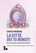 città dei 15 minuti. Per una cultura urbana democratica