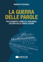 guerra delle parole. Politicamente corretto, neolingua, cultura della cancellazione