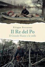 re del Po. Il grande fiume e le stelle