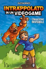 invasione invisibile. Intrappolato in un videogame
