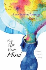 Tidy Up Your Mind: To keep CHAOS at bay