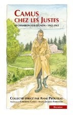 Camus chez les Justes - Quinze mois décisifs au Chambon-sur-