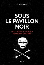 Le dernier Pirate des Caraïbes - Thomas Dulain, un destin so