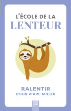 L'ecole de la lenteur, ralentir pour vivre mieux