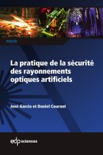 La pratique de la securite des rayonnements optiques artificiels