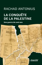 La Conquête de la Palestine - Une guerre de 100 ans