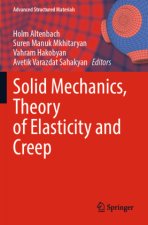 Solid Mechanics, Theory of Elasticity and Creep