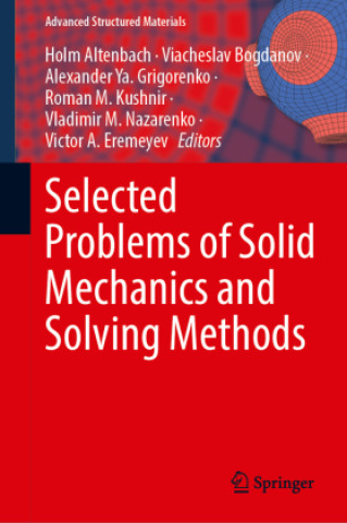 Selected Problems of Solid Mechanics and Solving Methods