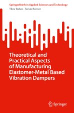 Theoretical and Practical Aspects of Manufacturing Elastomer-Metal Based Vibration Dampers