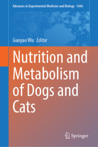 Nutrition and Metabolism of Dogs and Cats (Guoyao Wu)(Pevná)