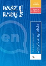 Dasz Radę! Język angielski. Poziom dwujęzyczny. Zbiór zadań maturalnych. Nowa formuła.