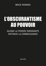 L’obscurantisme au pouvoir