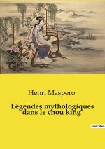 LEGENDES MYTHOLOGIQUES DANS CHOU KING