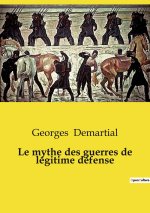 MYTHE GUERRES DE LEGITIME DEFENSE