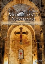 Mediterraneo Normanno. Breve sunto storico sulle relazioni fra il regno Normanno-Svevo di Sicilia e la repubblica di Pisa