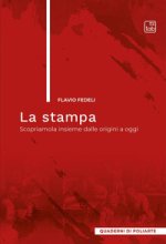 stampa. Scopriamola insieme dalle origini a oggi