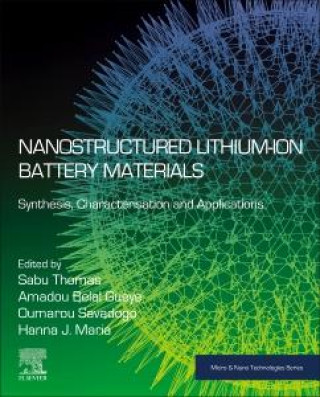 Nanostructured Lithium-ion Battery Materials (Sabu Thomas,Oumarou Savadogo,Amadou Belal Gueye,Hanna J. Maria)(Carte broșată)