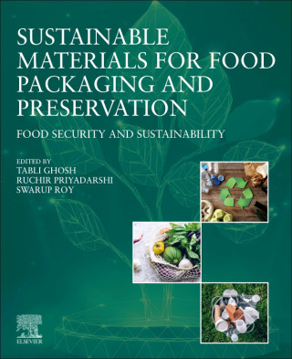 Sustainable Materials for Food Packaging and Preservation (Tabli Ghosh,Ruchir Priyadarshi,Swarup Roy)()