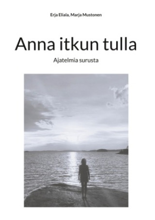 Anna itkun tulla