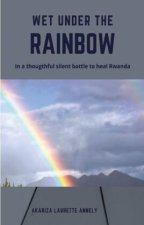 Wet under the rainbow