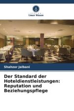 Der Standard der Hoteldienstleistungen: Reputation und Beziehungspflege