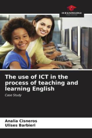 The use of ICT in the process of teaching and learning English