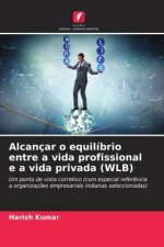 Alcançar o equilíbrio entre a vida profissional e a vida privada (WLB)
