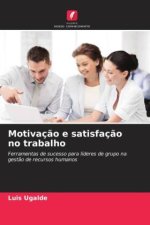 Motivação e satisfação no trabalho