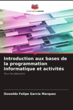 Introduction aux bases de la programmation informatique et activités