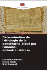 Détermination de l'étiologie de la pancréatite aiguë par l'alanine-aminotransférase