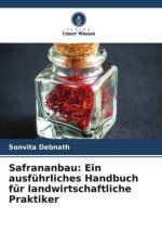 Safrananbau: Ein ausführliches Handbuch für landwirtschaftliche Praktiker