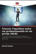 Trouver l'équilibre entre vie professionnelle et vie privée (WLB)