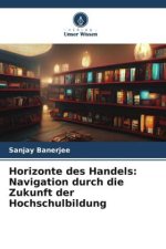Horizonte des Handels: Navigation durch die Zukunft der Hochschulbildung