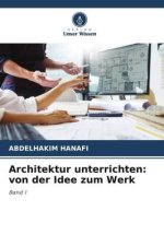 Architektur unterrichten: von der Idee zum Werk