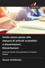 Guida passo passo alla stesura di articoli scientifici e dissertazioni. Dissertazioni