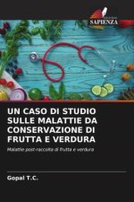 UN CASO DI STUDIO SULLE MALATTIE DA CONSERVAZIONE DI FRUTTA E VERDURA