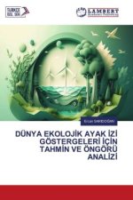 DÜNYA EKOLOJIK AYAK IZI GÖSTERGELERI IÇIN TAHMIN VE ÖNGÖRÜ ANALIZI
