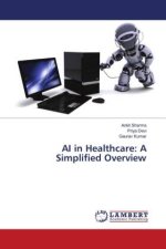 AI in Healthcare: A Simplified Overview